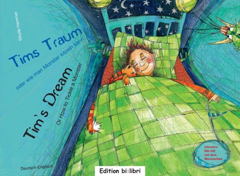 Tims Traum - oder wie man Monster kitzeln kann / Tim's Dream - Or How To Tickle A Monster: ein deutsch-englisches Kinderbuch Children's books
