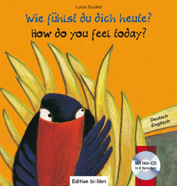 Wie fühlst du dich heute? / How Do You Feel Today?: ein deutsch-englisches Kinderbuch Children's books