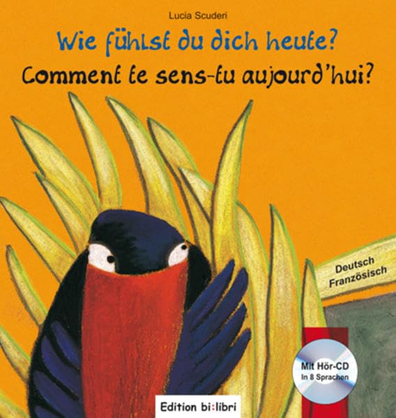 Wie fühlst du dich heute? / Comment te sens-tu aujourd’hui?: ein deutsch-französisches Kinderbuch - Scuderi, Lucia cd