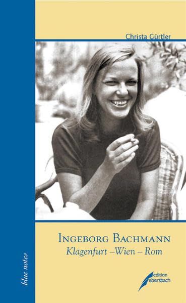 Ingeborg Bachmann: Klagenfurt - Wien - Rom (blue notes) Art & Literature Books