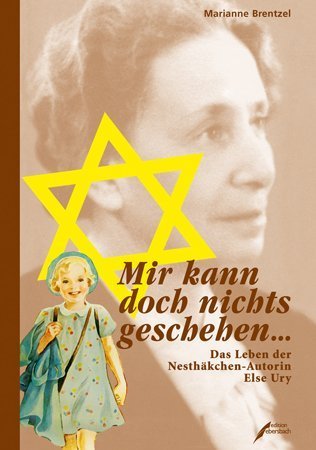Mir kann doch nichts geschehen: Das Leben der Nesthäkchen Autorin Else Ury Personalities
