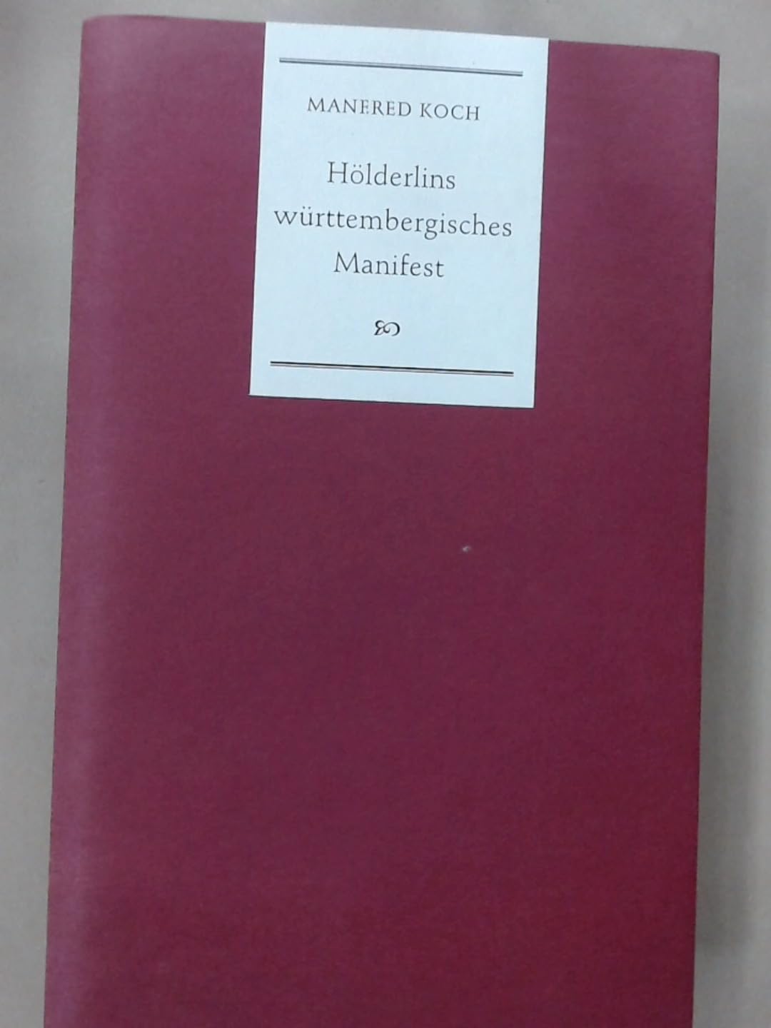 Hölderlins württembergisches Manifest: Die unvollendete Elegie "Der Gang aufs Land" Books