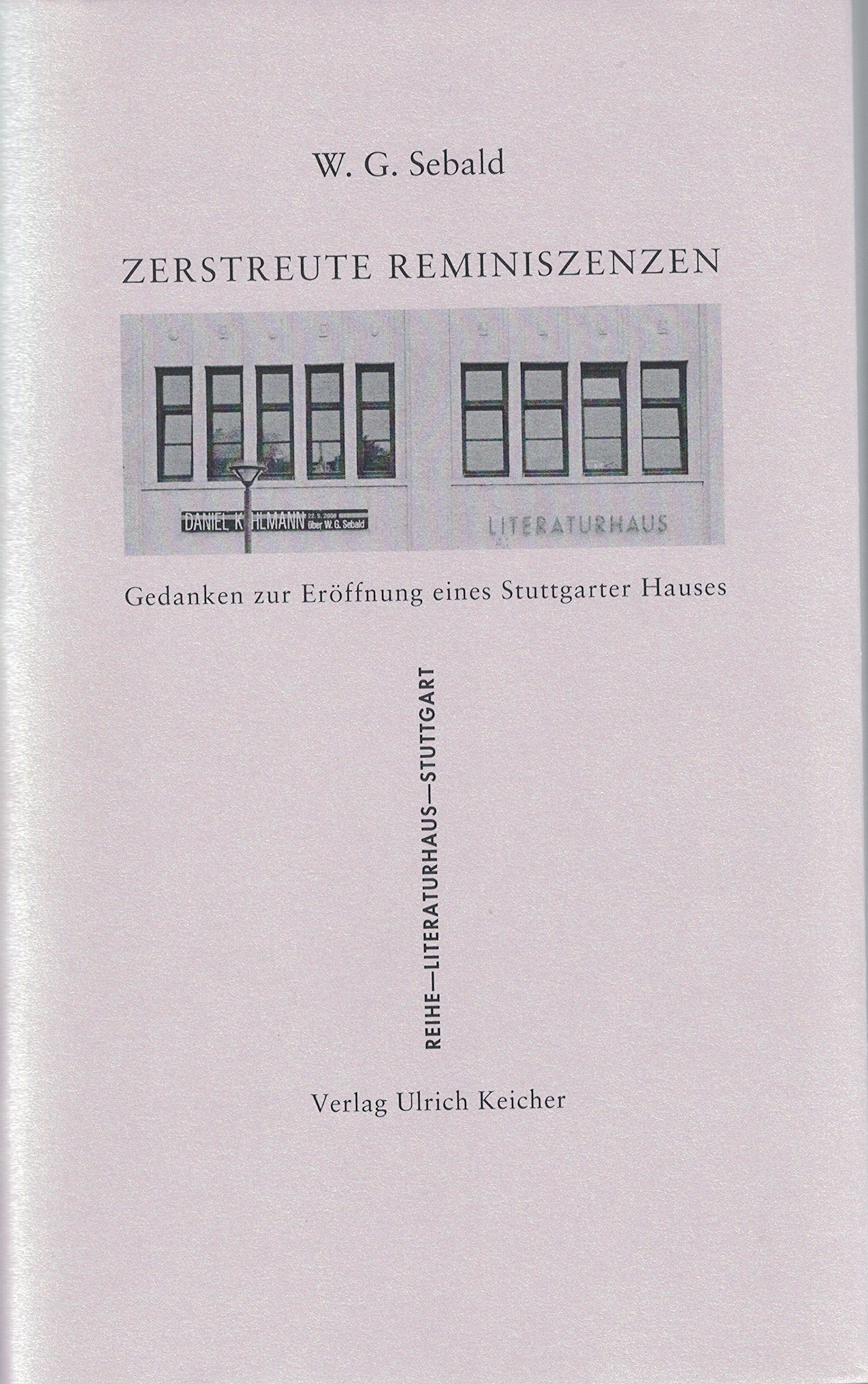 Zerstreute Reminiszenzen: Gedanken zur Eröffnung eines Stuttgarter Hauses Contemporary literature