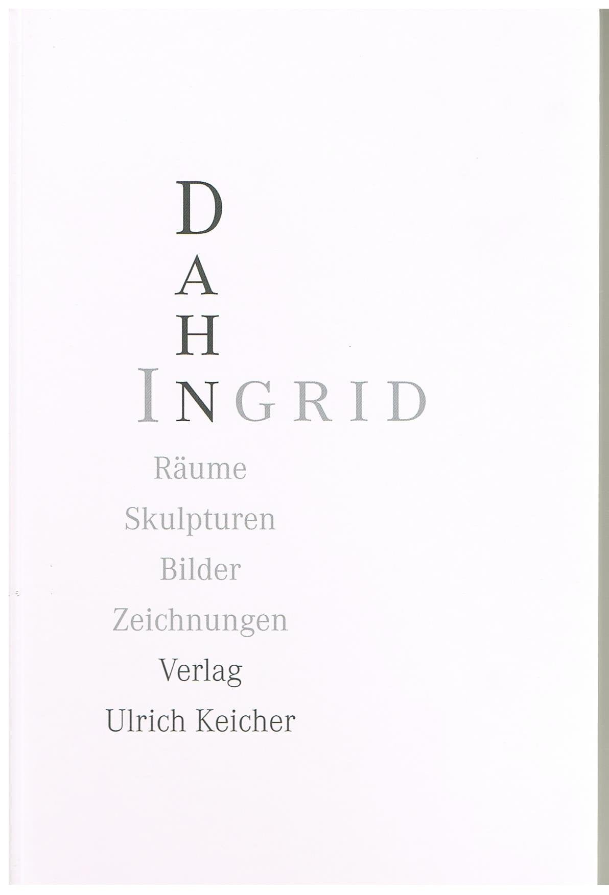 Ingrid Dahn Räume Skulpturen Bilder Zeichnungen aus den Jahren 1963 bis 2007 Books