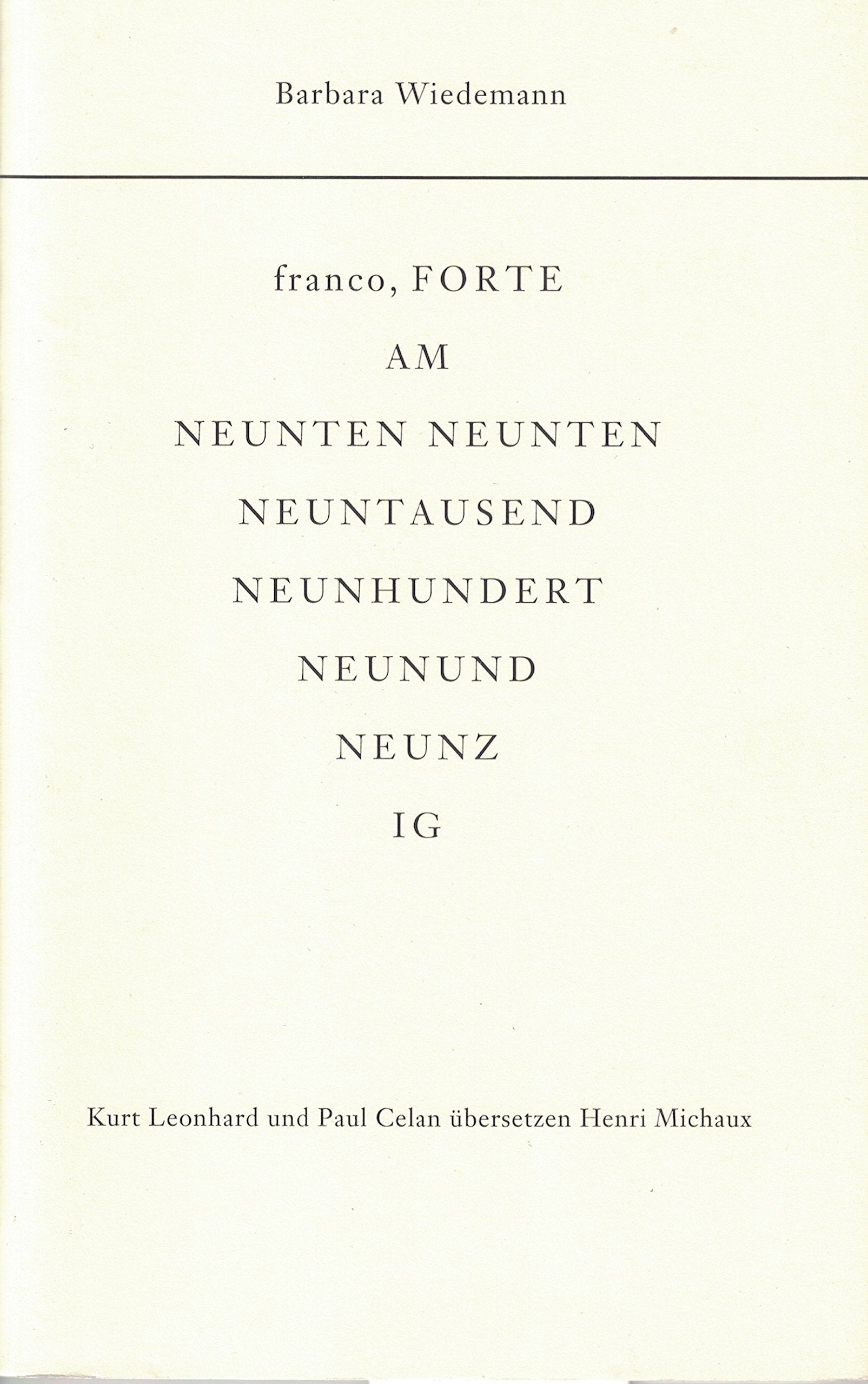 Franco Forte. Am Neunten Neunten Neuntausendneunhundertneunundneunzig: Kurt Leonhard und Paul Celan übersetzen gemeinsam Henri Michaux Essays & Short Stories