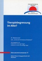 Therapiebegrenzung im Alter? (Zukunftsforum Demenz - Dokumentationsband) Medicine