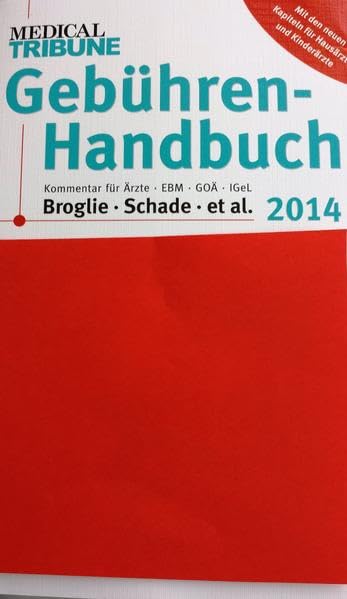 Gebühren-Handbuch 2014: Kommentar für Ärzte - Euro-EBM - GOÄ - IGeL (Gebühren-Handbuch: Kommentar für Ärzte - EBM - GOA - IGeL) Medicine