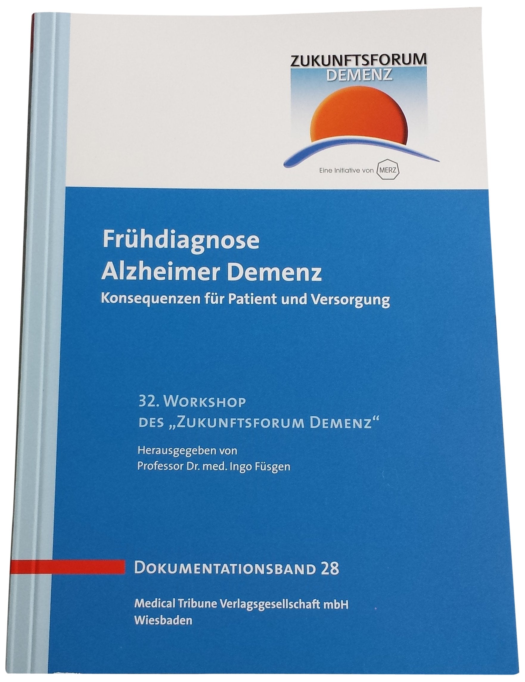 Frühdiagnose Alzheimer Demenz - Band 28: Konsequenzen für Patient und Versorgung (Zukunftsforum Demenz - Dokumentationsband) Medicine