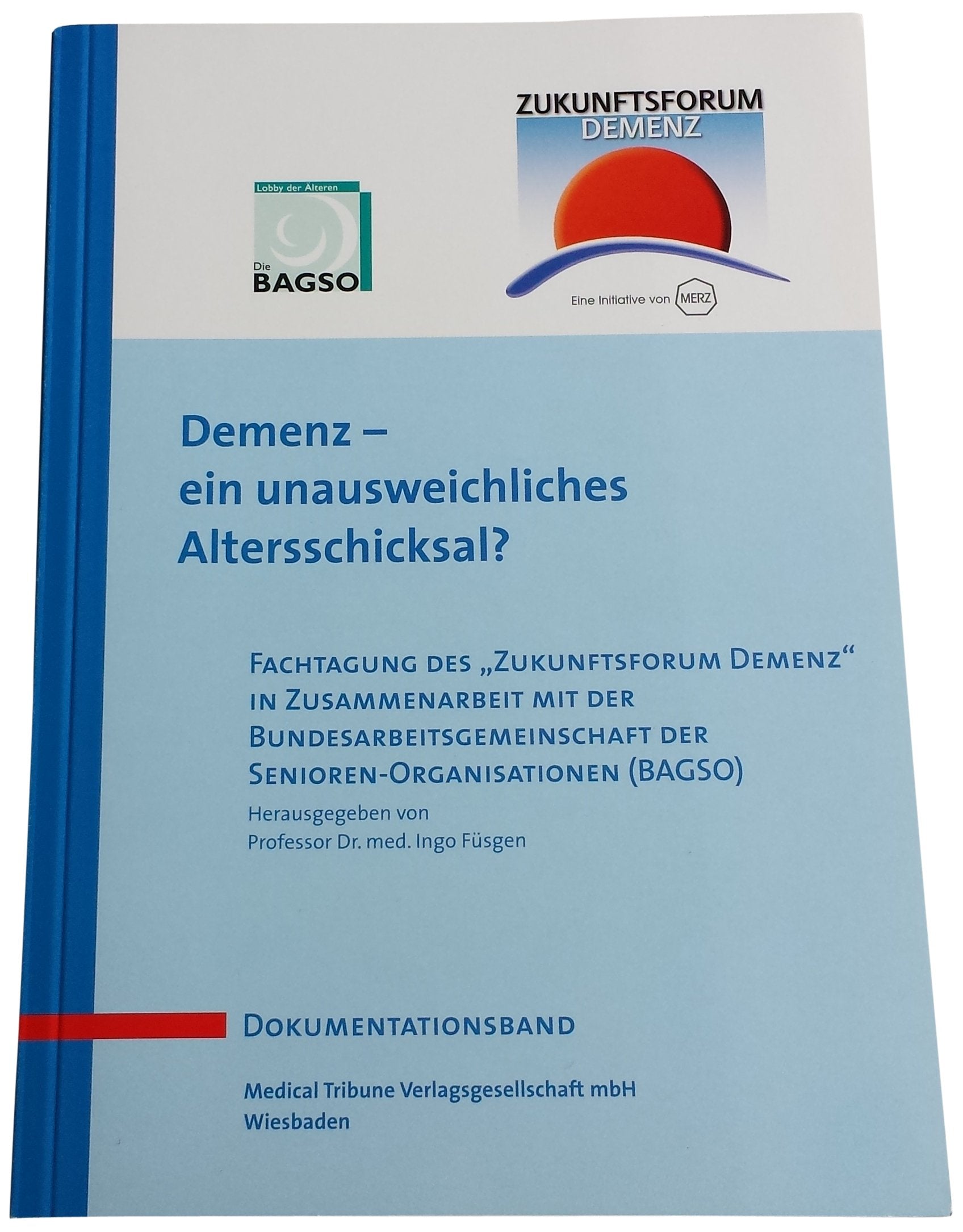 Demenz - ein unausweichliches Altersschicksal?: Fachtagung des "Zukunftsforum Demenz" in Zusammenarbeit mit der Bundesarbeitsgemeinschaft der ... (Zukunftsforum Demenz - Dokumentationsband) Medicine