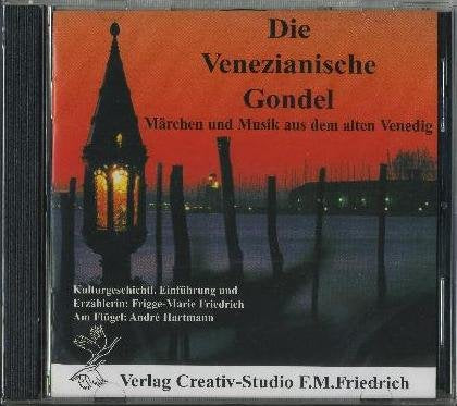 Die Venezianische Gondel: Alte Märchen + Musik aus dem alten Venedig (Livre en allemand) Music