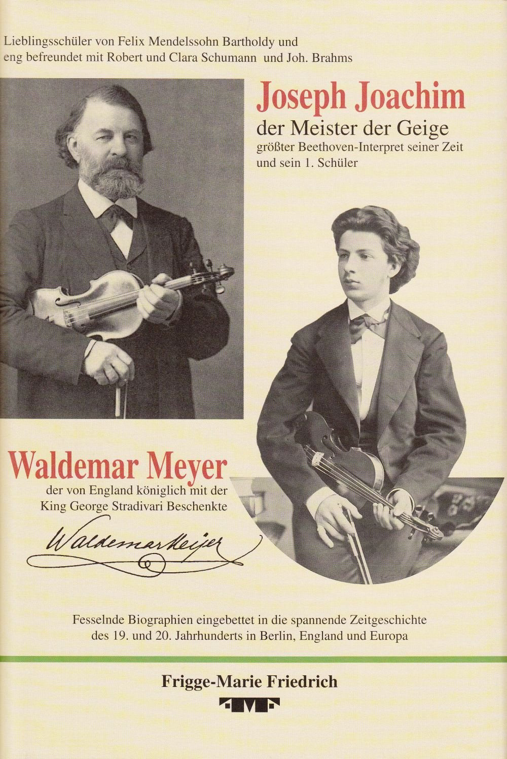 Joseph Joachim, der Meister der Geige + Waldemar Meyer, sein 1. Schüler: Roman-Biographie im Berlin des 19. + 20. Jahrhunderts Business & Technology