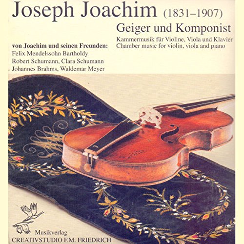 Joseph Joachim, Geiger + Komponist: Kammermusik von J. Joachim und seinen Freunden: F. Mendelssohn Bartholdy, C. Schuhmann, R. Schuhmann, J. Brahms, ... (CD zum Buch "Joachim, Meister der Geige") Arts & Music
