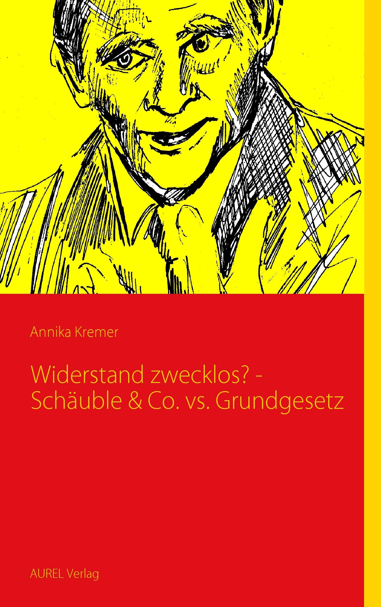 Widerstand zwecklos? - Schäuble & Co. vs. Grundgesetz Politics & History