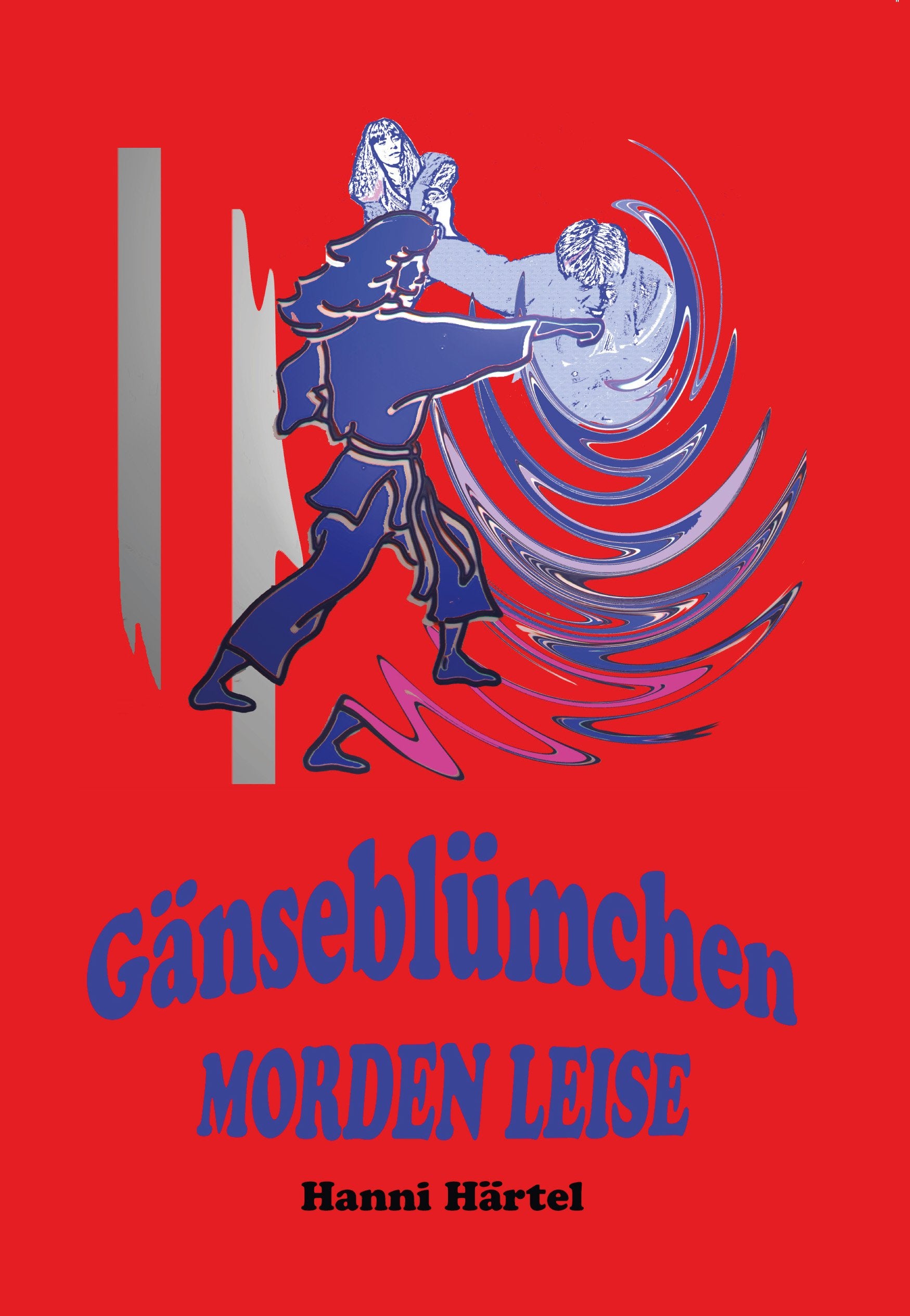 Gänseblümchen morden leise. Der Kampfsport- Krimi aus Kiel Books