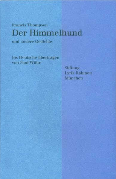 Der Himmelhund und andere Gedichte.: Ins Deutsche übertragen nach einer Interlinearübersetzung von Holger Klein und Paul Wühr. (Blaue Bücher) - Thompson, Francis book