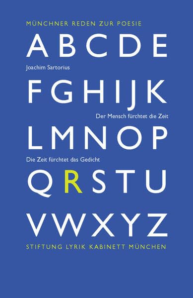 Der Mensch fürchtet die Zeit. Die Zeit fürchtet das Gedicht: Münchner Rede zur Poesie (Münchner Reden zur Poesie) Poetry