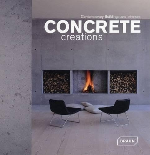 Concrete Creations. Contemporary Buildings and Interiors Architecture