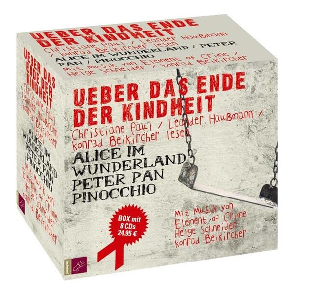 Über das Ende der Kindheit . Alice im Wunderland / Peter Pan / Pinocchio. 8 CDs Contemporary literature