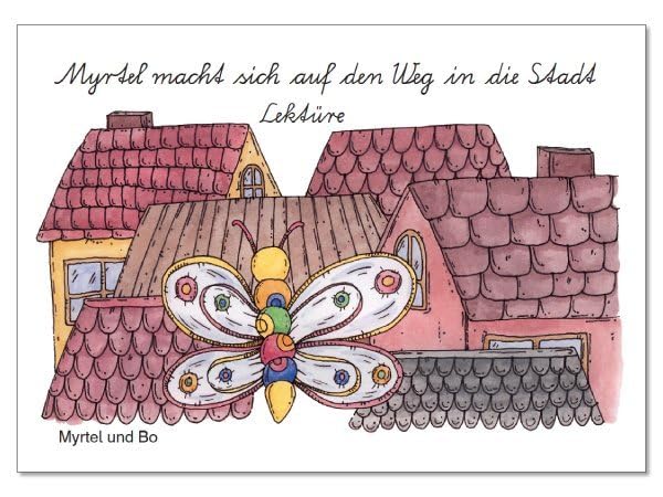 Lektüreheft: "Myrtel macht sich auf den Weg in die Stadt" Study Guides