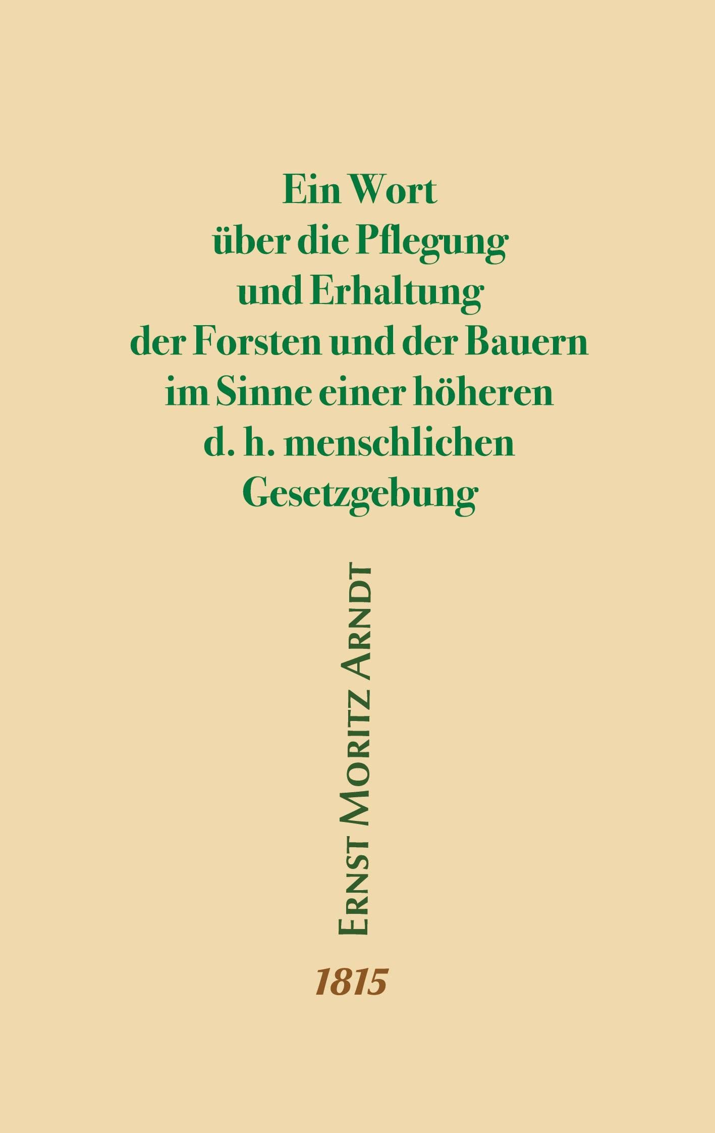 Ein Wort über die Pflegung und Erhaltung der Forsten und der Bauern im Sinne einer höheren d.h. menschlichen Gesetzgebung Contemporary literature