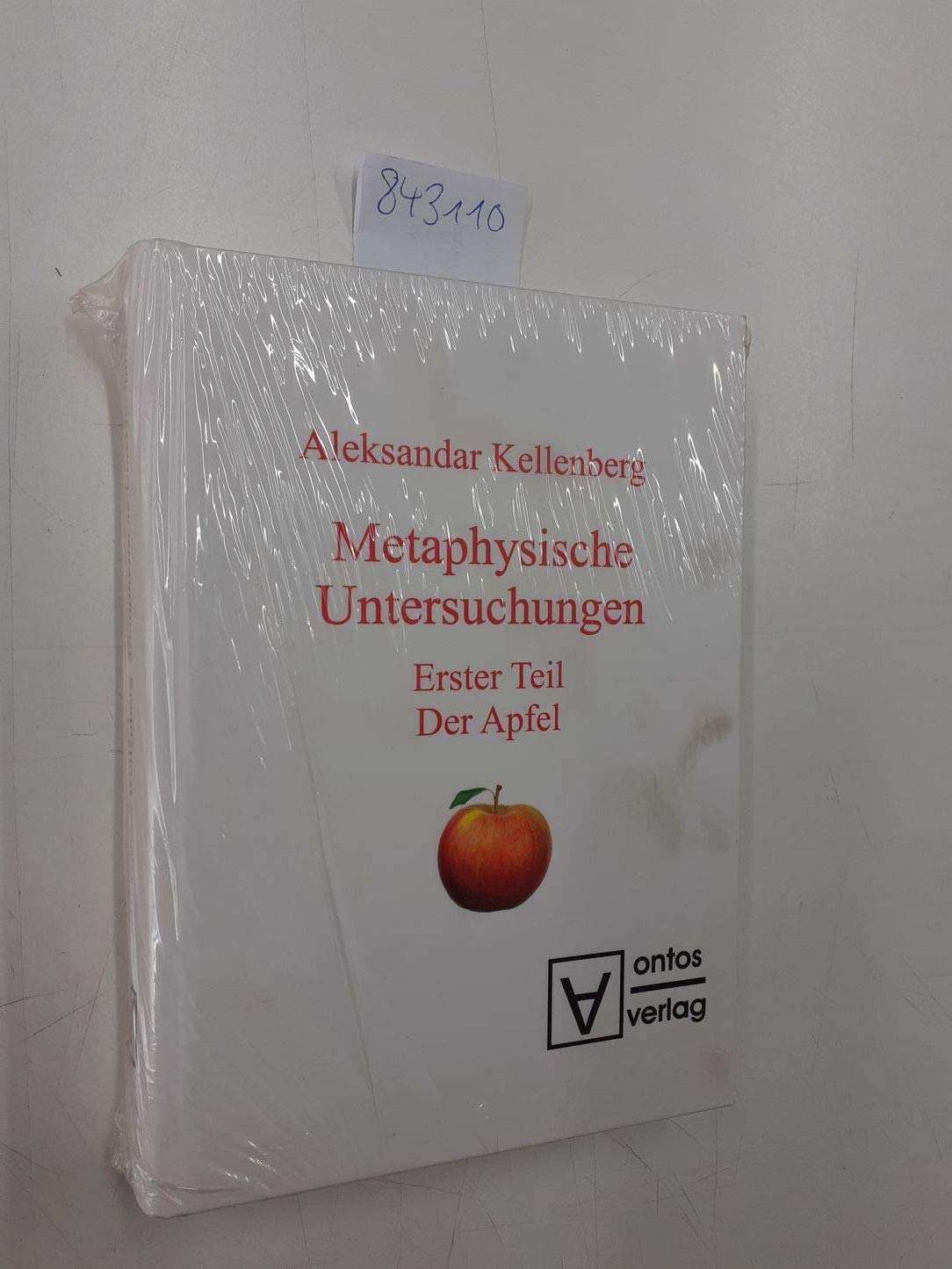 Metaphysische Untersuchungen: Erster Teil: Der Apfel Philosophy