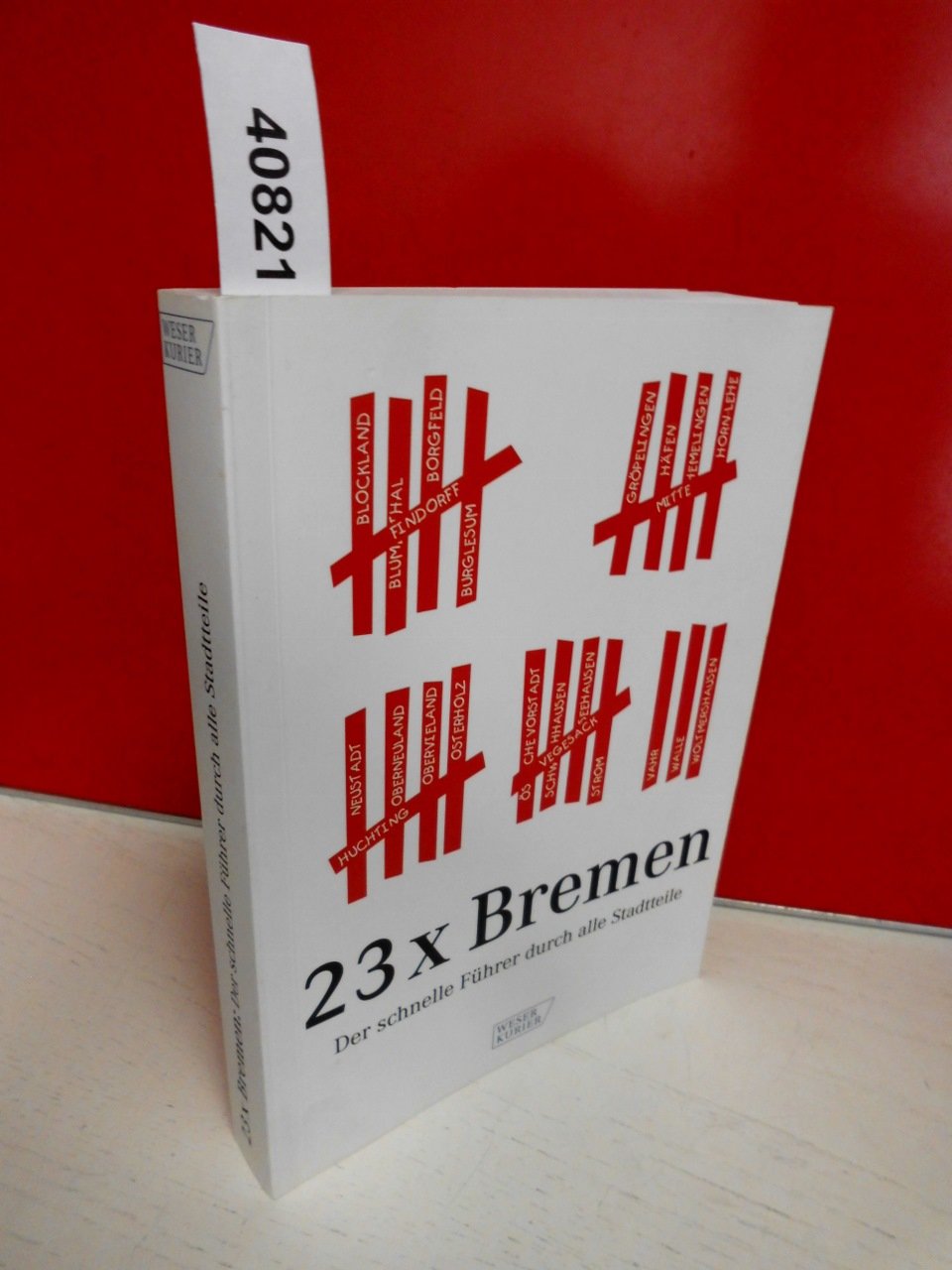 23 x Bremen: Der schnelle Führer durch alle Stadtteile Leisure, Home & Garden