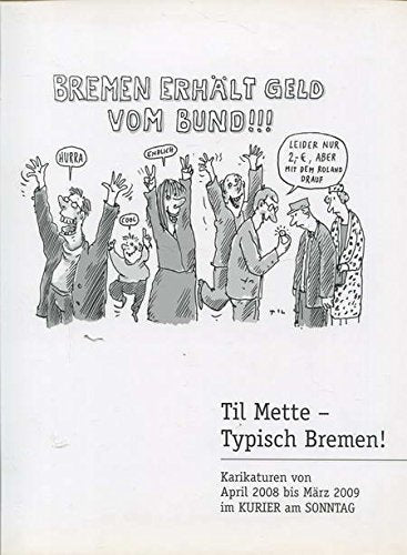 Typisch Bremen!: Karikaturen von April 2007 bis März 2008 im Kurier am Sonntag Manga