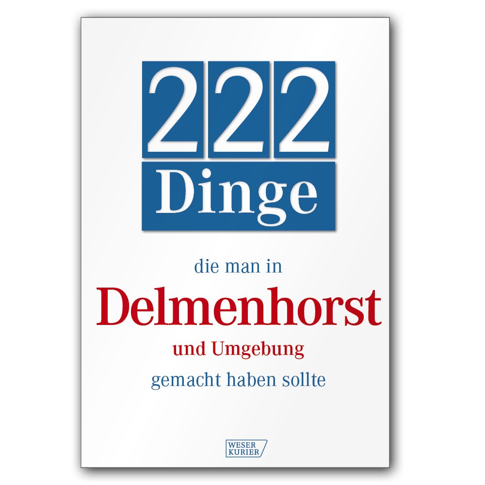 222 Dinge, die man in Delmenhorst und Umgebung gemacht haben sollte Leisure, Home & Garden