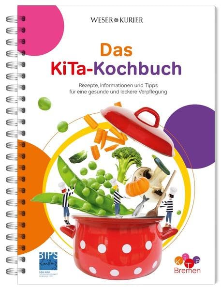 Das KiTa-Kochbuch: Rezepte, Informationen und Tipps für eine gesunde und leckere Verpflegung Cooking & Enjoying
