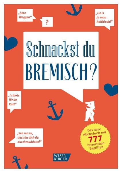 Schnackst du Bremisch?: Das neue Wörterbuch mit 777 bremischen Begriffen General education