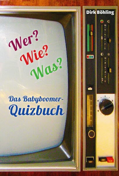 Wer? Wie? Was?: Das Babyboomer Quizbuch Books