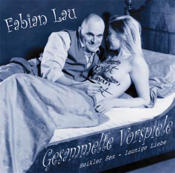 Gesammelte Vorspiele: Heikler Sex - launige Liebe Contemporary literature