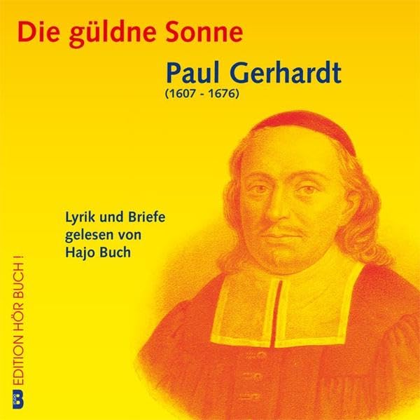 Die güldne Sonne: Paul Gerhardt (1607-1676). Lyrik und Briefe Poetry