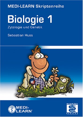 Biologie / Die Physikumsskripte: MEDI-LEARN Skriptenreihe: Biologie 1: Zytologie und Genetik Medicine