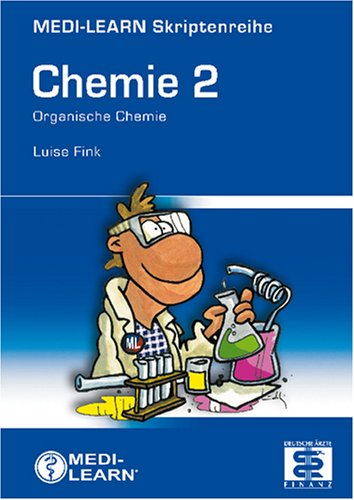 Chemie / Die Physikumsskripte: MEDI-LEARN Skriptenreihe: Chemie 2: Organische Chemie Medicine