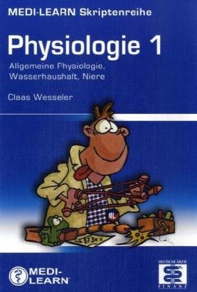 Physiologie.Bd.1: Allgemeine Physiologie, Wasserhaushalt, Niere Medicine