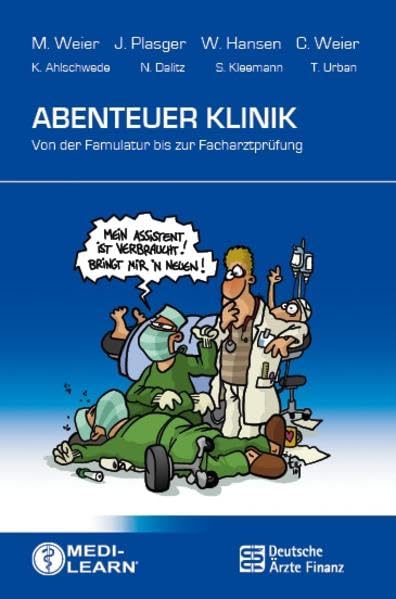 Abenteuer Klinik: Von der Famulatur bis zur Facharztprüfung Medicine