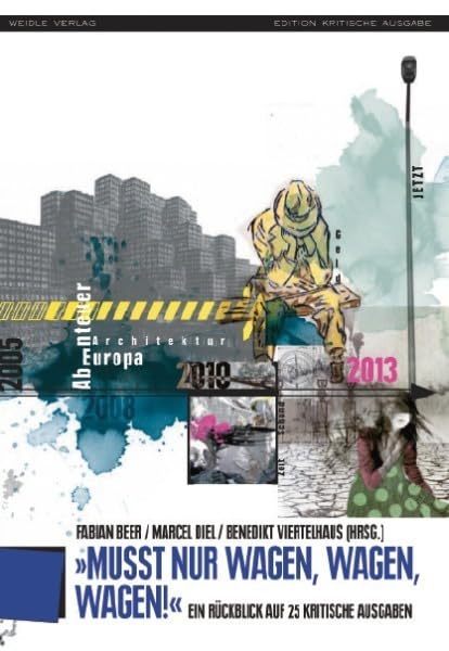 'Mußt nur wagen, wagen, wagen!': Ein Rückblick auf 25 Kritische Ausgaben (Edition Kritische Ausgabe im Weidle Verlag) Essays & Short Stories