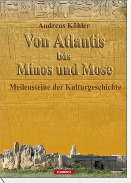 Von Atlantis bis Minos und Mose: Meilensteine der Kulturgeschichte Politics & History