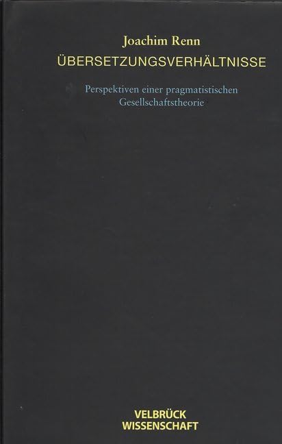 Übersetzungsverhältnisse. Perspektiven einer pragmatistischen Gesellschaftstheorie: Perspektiven einer pragmatistischen Gesellschafttheorie Law