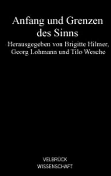 Anfang und Grenzen des Sinns Philosophy