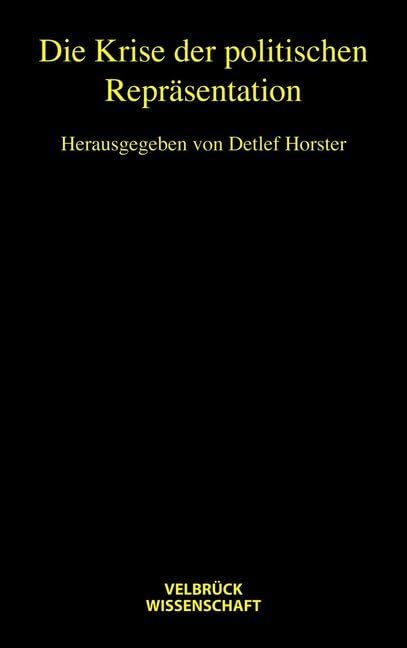 Die Krise der politischen Repräsentation: Hannah-Arendt-Lectures und Hannah-Arendt-Tage 2007 Philosophy