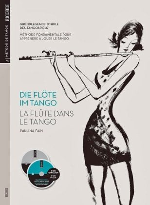 Die Flöte im Tango. La flute dans le tango, für Flöte u. Klavier, m. 2 Audio-CDs: Grundlegende Schule des Tangospiels; Méthode Fondamentale Pour Aprendre à Jouer le Tango. Text dtsch.-französ. Parents & Children