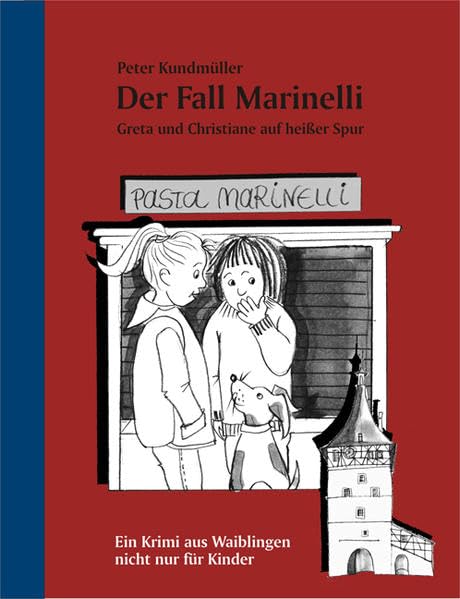 Der Fall Marinelli: Greta und Christiane auf heißer Spur. Ein Krimi aus Waiblingen nicht nur für Kinder Novels & Short Stories