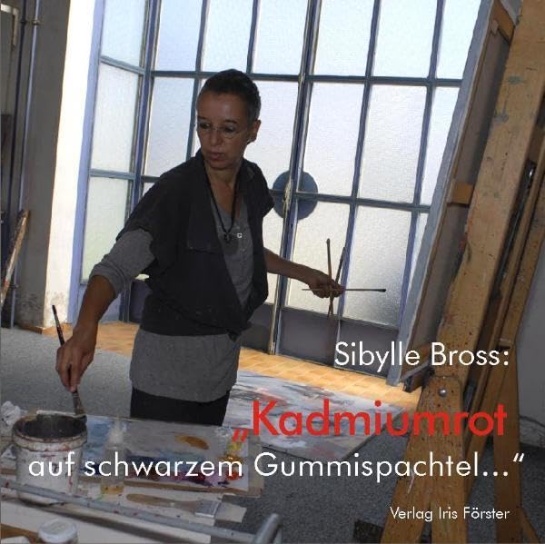 Kadmiumrot auf schwarzem Gummispachtel: Tagebuch, Bilder, Skizzen Film, Art & Culture