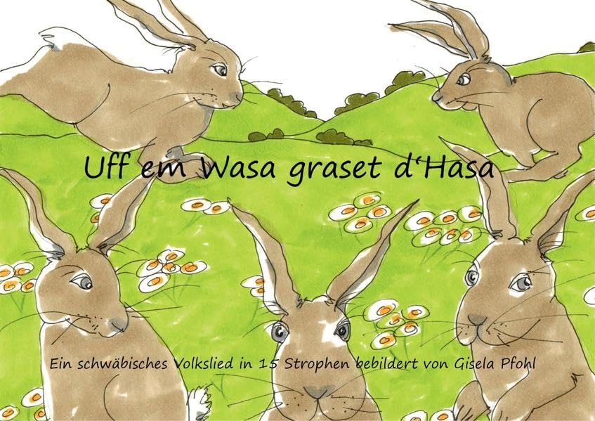 Uff em Wasa graset d'Hasa: Ein schwäbisches Volkslied in 15 Strophen bebildert von Gisela Pfohl Posters