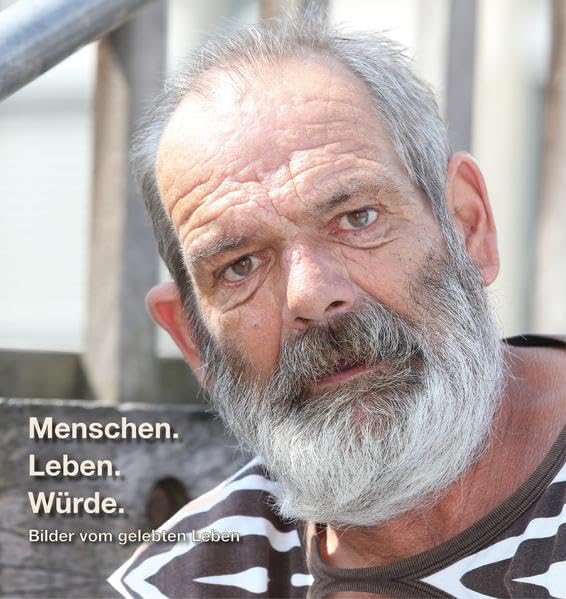 Menschen. Leben. Würde: Bilder vom gelebten Leben Film, Art & Culture