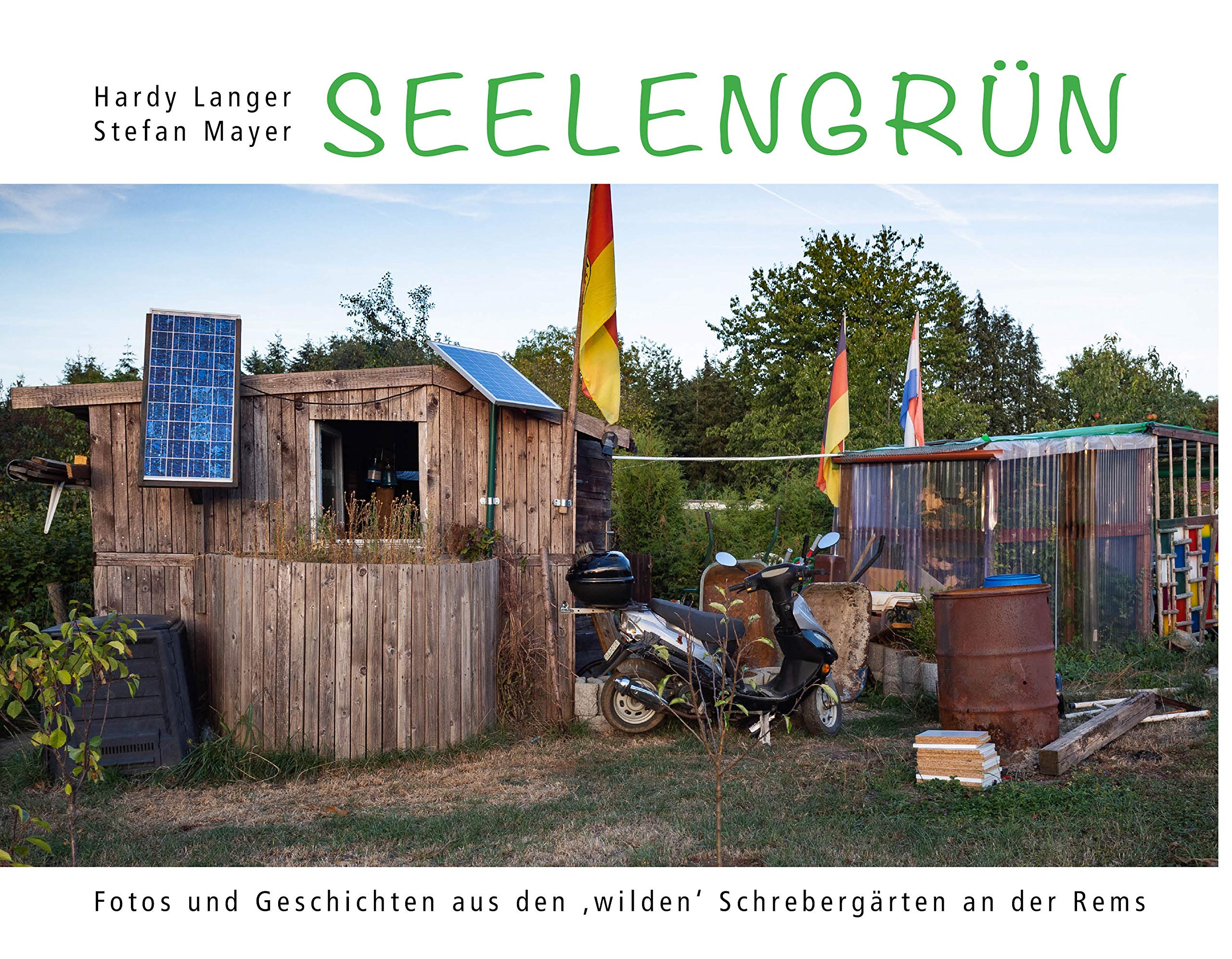 Seelengrün: Fotos und Geschichten aus den "wilden" Schrebergärten an der Rems Books