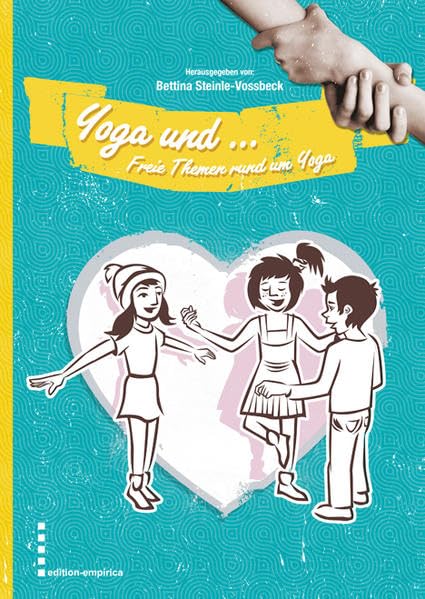 Yoga und ...: Freie Themen rund um Yoga Lifestyle