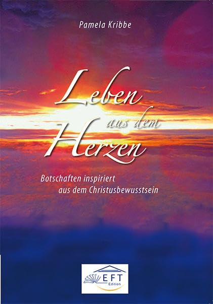 Leben aus dem Herzen: Botschaften inspiriert durch das Christusbewusstsein Books